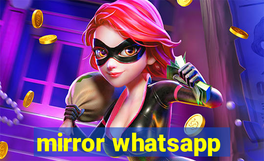 mirror whatsapp